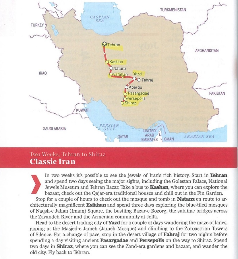 이란 여행루트를 론리플래닛에서 출간한 에는 다음과 같은 일정을 2주로 잡고 있다. 